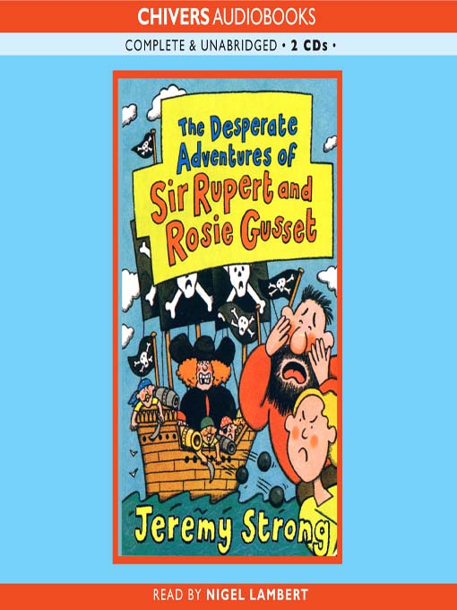 The Desperate Adventures of Sir Rupert and Rosie Gusset (MP3)